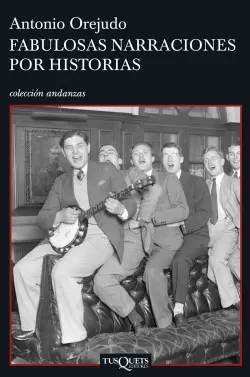 Fabulosas narraciones por historias de Antonio Orejudo