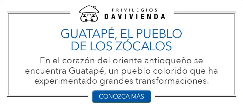 Conozca Nobsa y Guatapé con Privilegios Davivienda