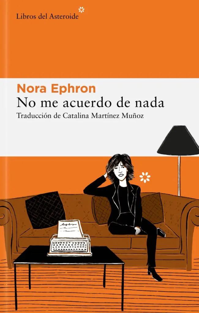 No me acuerdo de nada nora ephron libros del asteroide, 2022