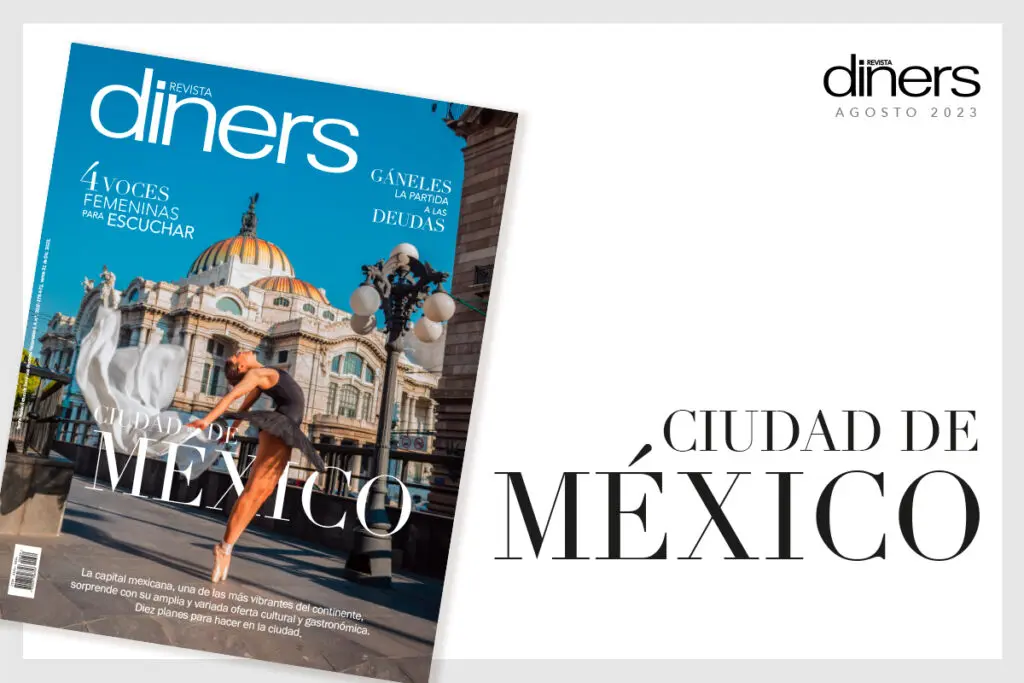 Ciudad de méxico: diez planes para hacer en la revista diners en agosto Revista diners en agosto