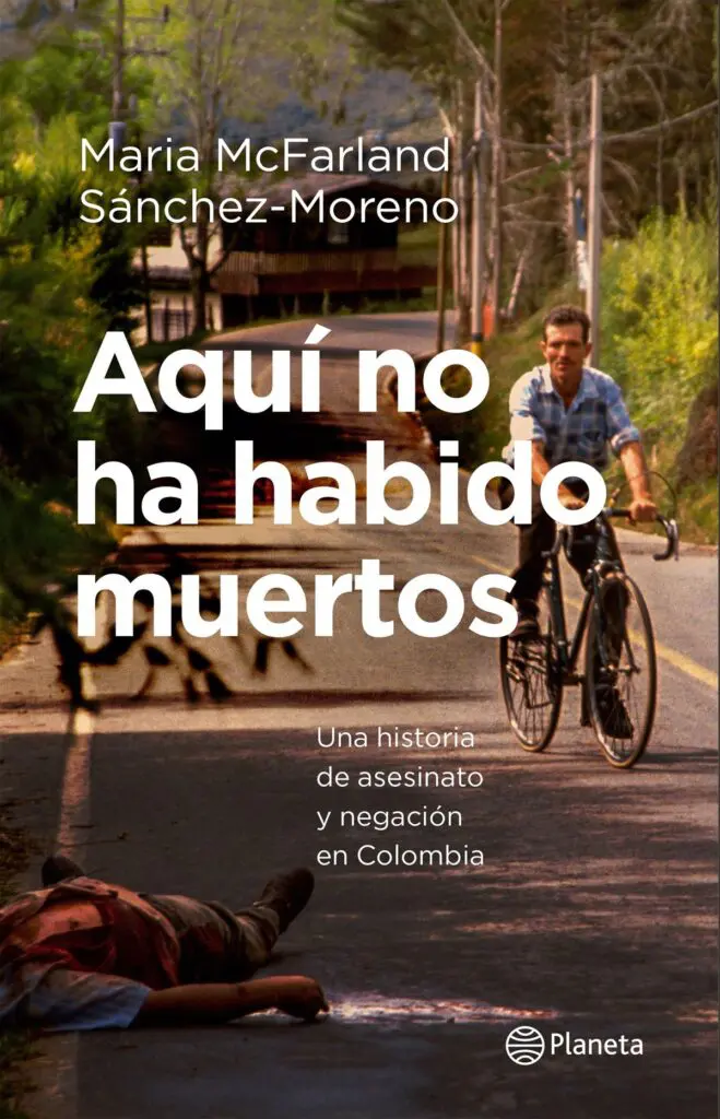 10 libros para comprender a Colombia por The Guardian Aquí no ha habido muertos