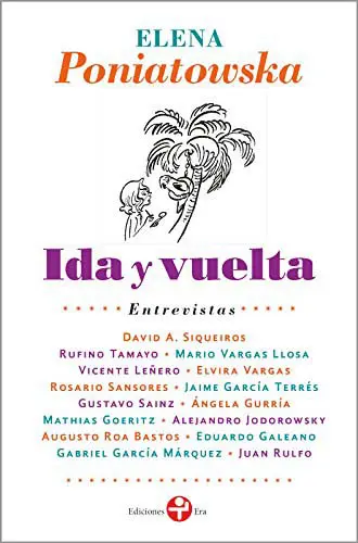 Ida y vuelta: las mejores entrevistas de elena poniatowska