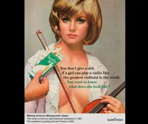 Las frases misóginas de donald trump ahora son publicidad de los años 50 "no me importa si una chica es la mejor violinista del mundo, lo que quiero saber es como se ve"