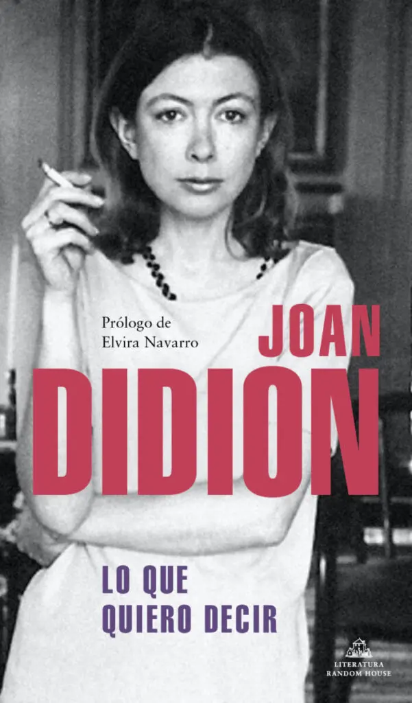 Tres autoras para leer en vacaciones Joan didion lo que quiero decir