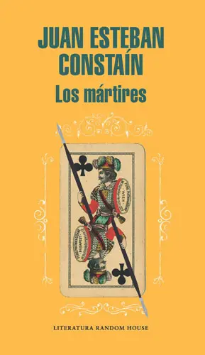 Libro de la semana: Los mártires, de Juan Esteban Constaín