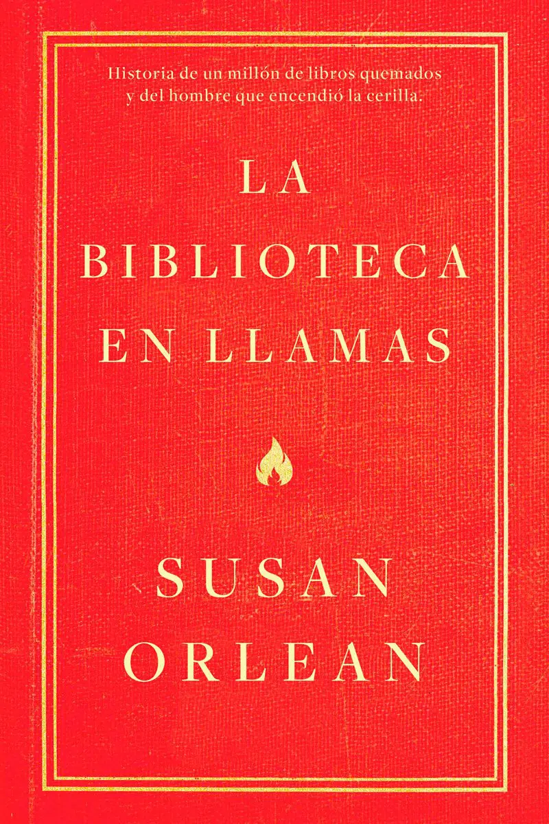 La biblioteca en llamas, de Susan Orlean: el día en el que ardieron un millón de libros