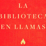 La biblioteca en llamas, de Susan Orlean: el día en el que ardieron un millón de libros