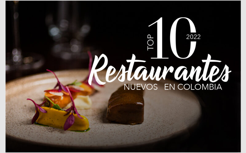 Los diez mejores nuevos restaurantes en Colombia en 2022
