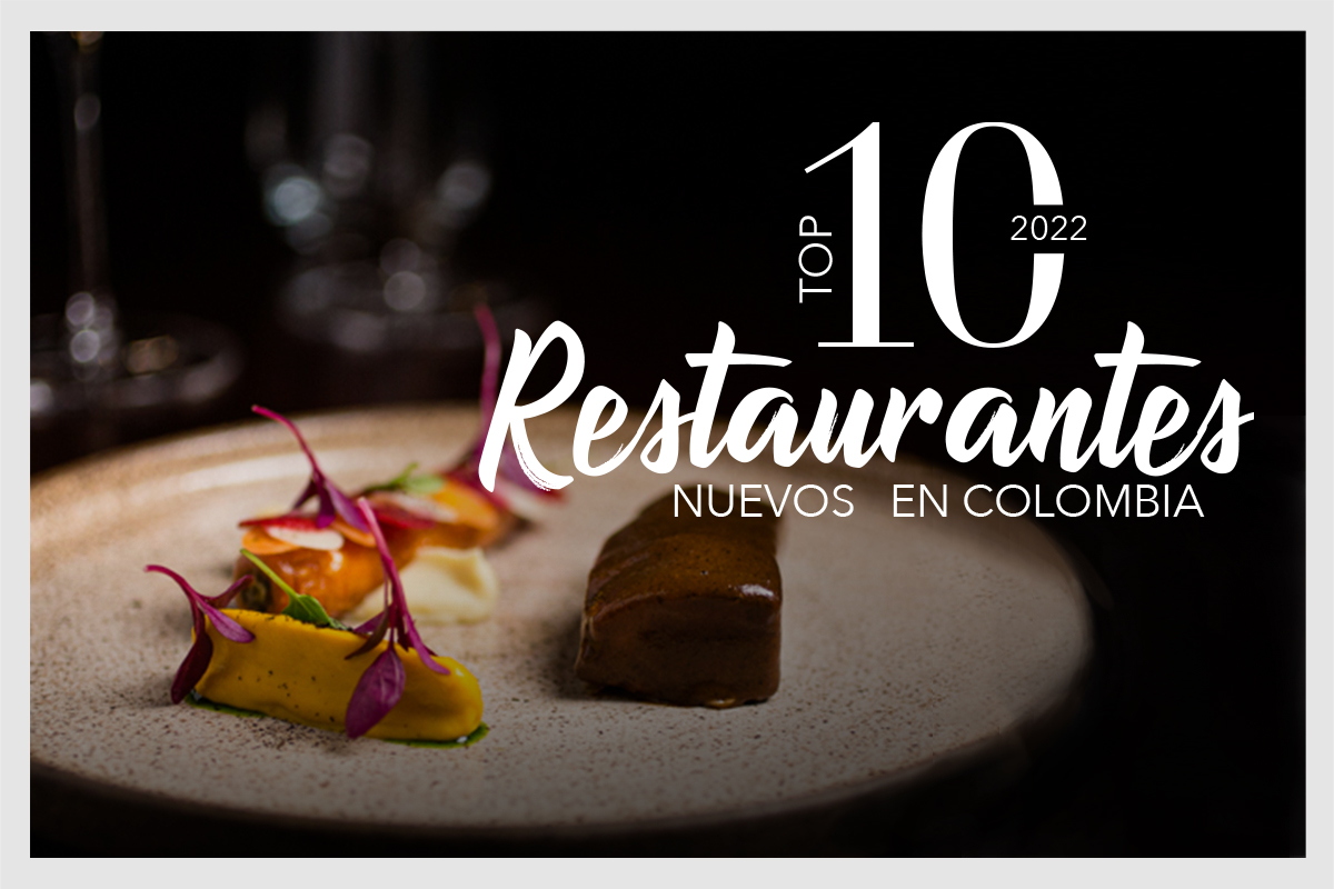 Los diez mejores nuevos restaurantes en Colombia en 2022