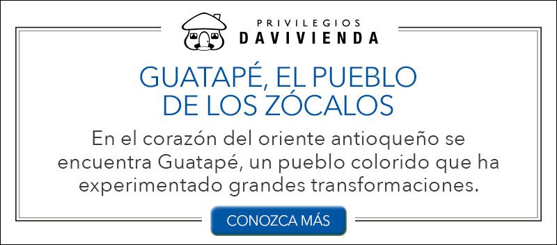 Conozca nobsa y guatapé con privilegios davivienda Conozca nobsa y guatapé con privilegios davivienda