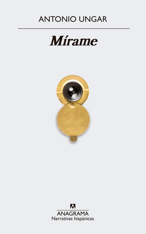 Antonio ungar: un hombre que mira