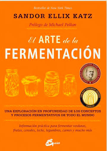 El arte de la fermentación - escrito por Sandor Ellix Katz