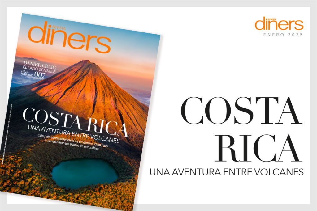 Costa rica, una aventura entre volcanes Revista diners enero 2025