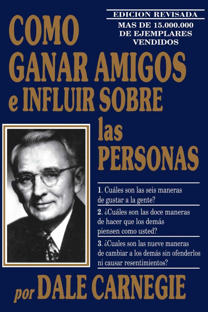 ‘cómo ganar amigos e influir sobre las personas’: un libro atemporal Cómo ganar amigos e influir sobre las personas