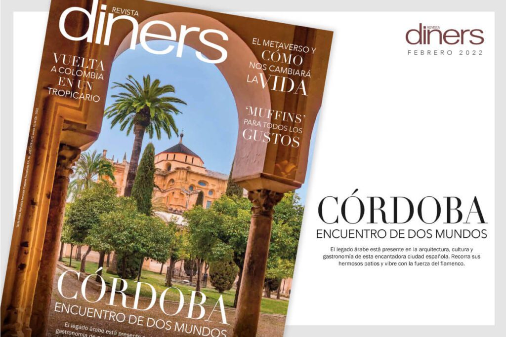Revista diners en febrero: viaje a córdoba, el encuentro de dos mundos Córdoba, revista diners