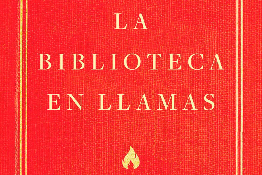 La biblioteca en llamas, de susan orlean: el día en el que ardieron un millón de libros
