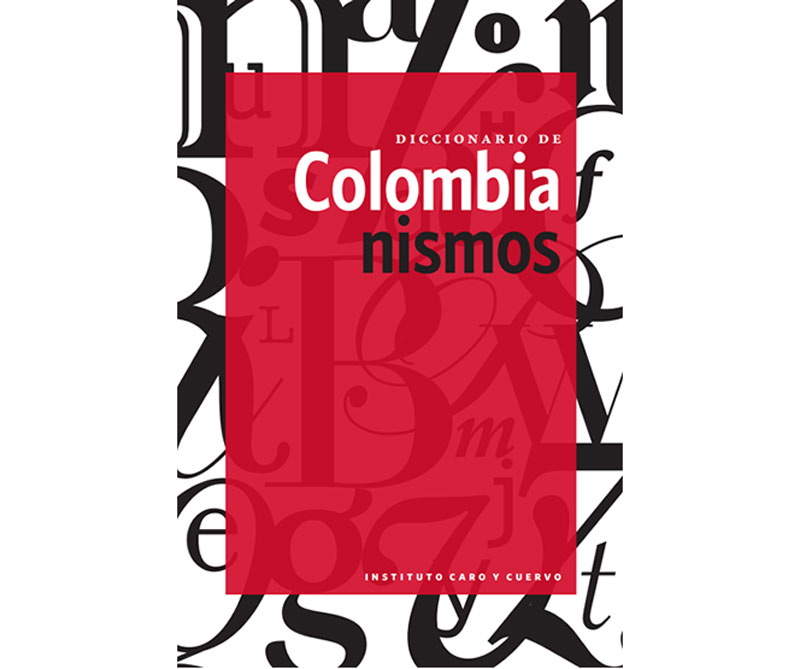 Así es el nuevo diccionario de colombianismos