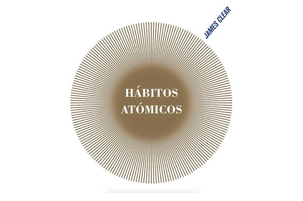 Leímos ‘hábitos atómicos’ para que usted no tenga que hacerlo Hábitos atómicos