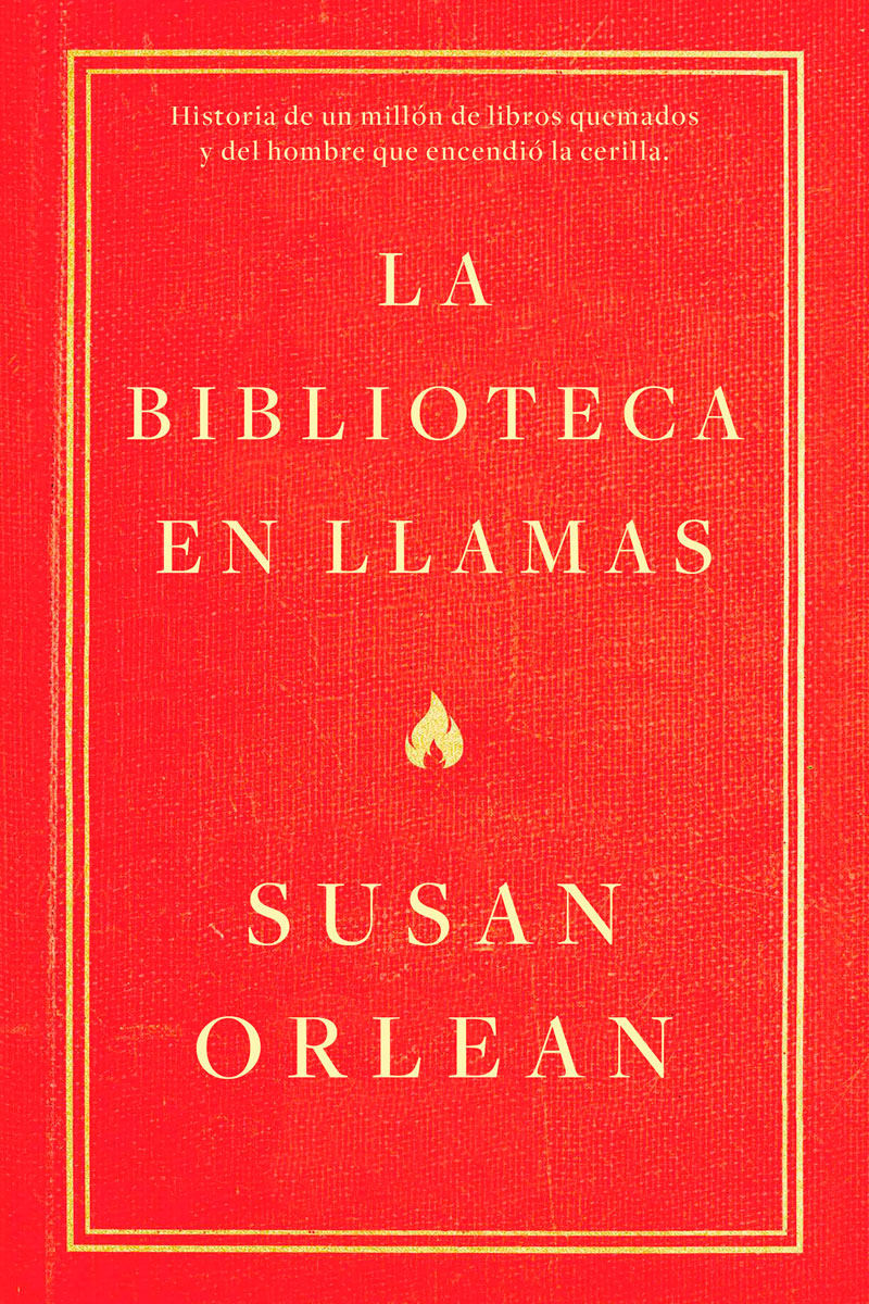 La biblioteca en llamas, de susan orlean: el día en el que ardieron un millón de libros