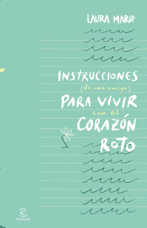 ‘instrucciones de una amiga para vivir con el corazón roto’, no es otro libro de desamor Instrucciones de una amiga para vivir con el corazón roto